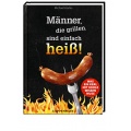 Mnner, die grillen, sind einfach hei!Grillbuch Bild 1