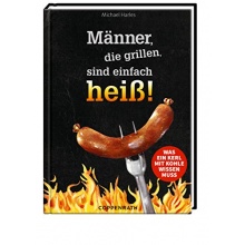 Mnner, die grillen, sind einfach hei!Grillbuch Bild 1